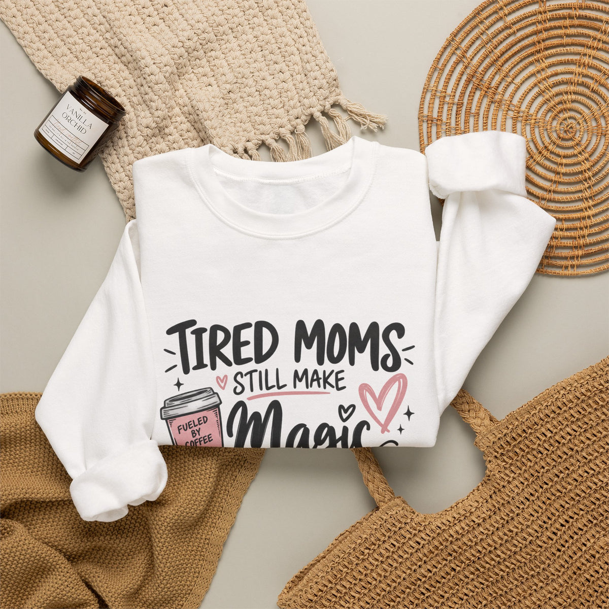 Tired Moms Still Make Magic Sweatshirt