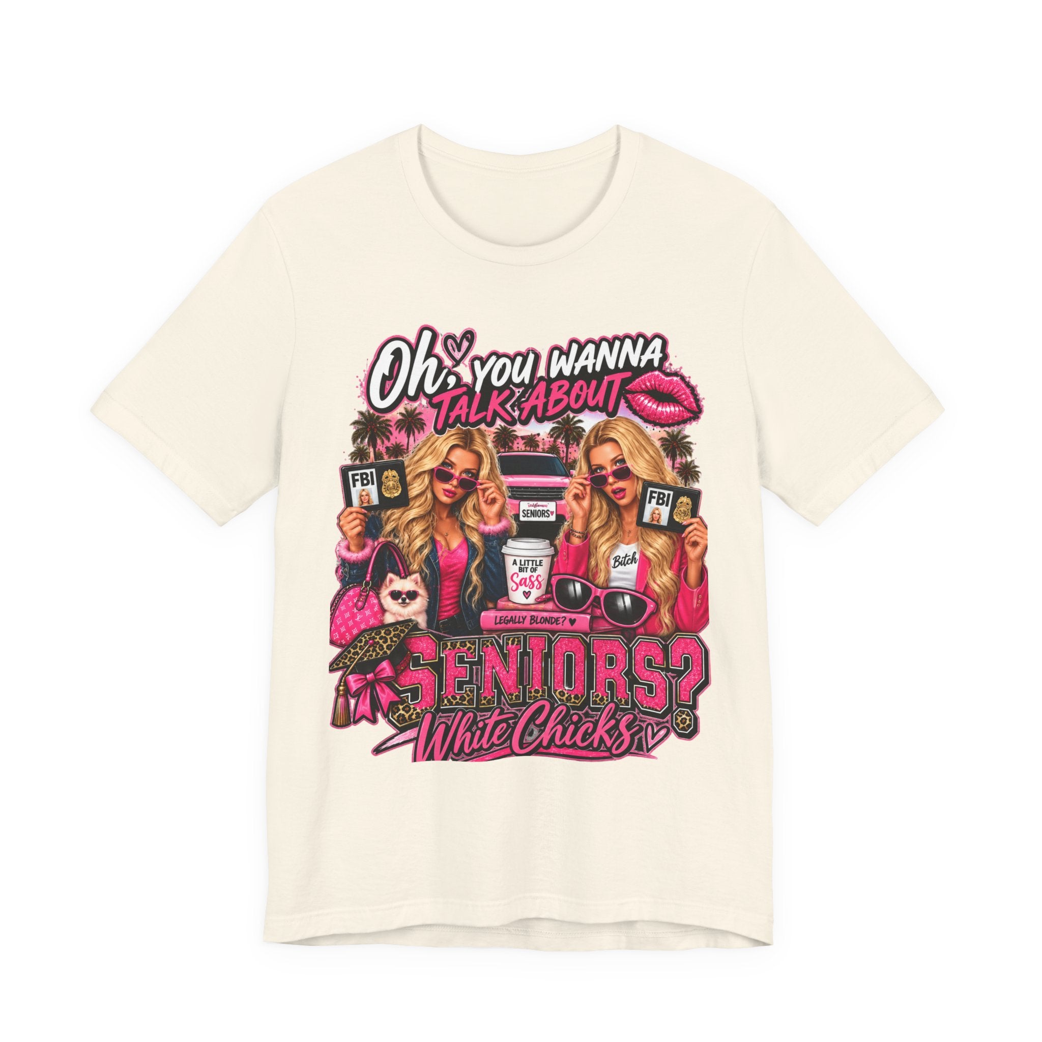 Seniors? White Chicks Graphic Tee - "Oh You Wanna Talk About" Class Reunion Shirt