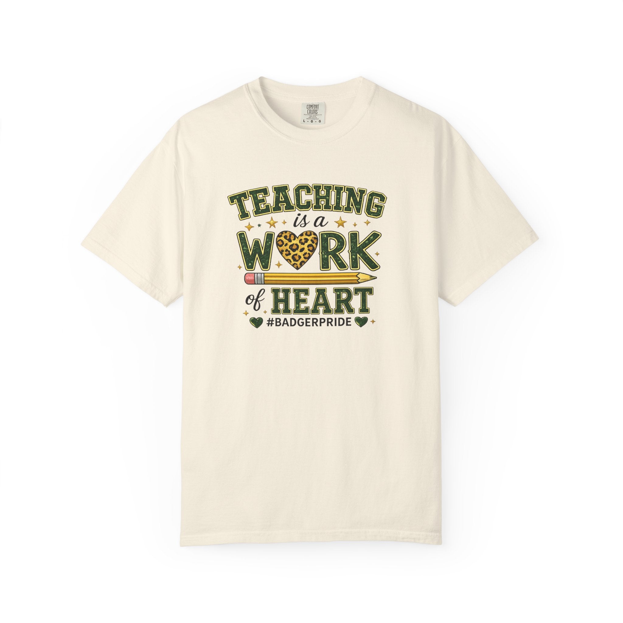 Teaching Is a Work of Heart T-Shirt – #BadgerPride Teacher Appreciation Tee