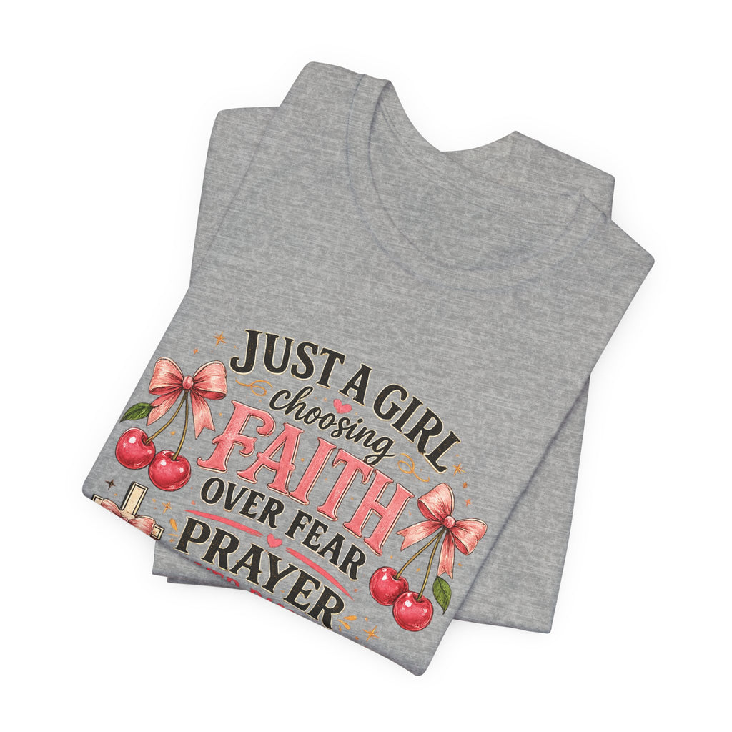 Faith Over Fear Tee — "Just a Girl Choosing Faith, Prayer & God" Christian T‑Shirt