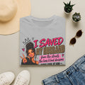 I Saved My Husband T-Shirt — Funny Christian Wife Message Tee