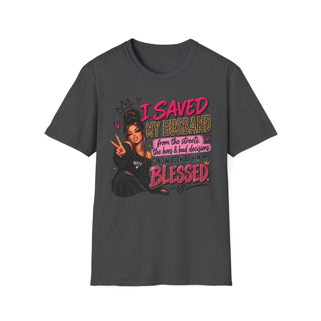 I Saved My Husband T-Shirt — Funny Christian Wife Message Tee