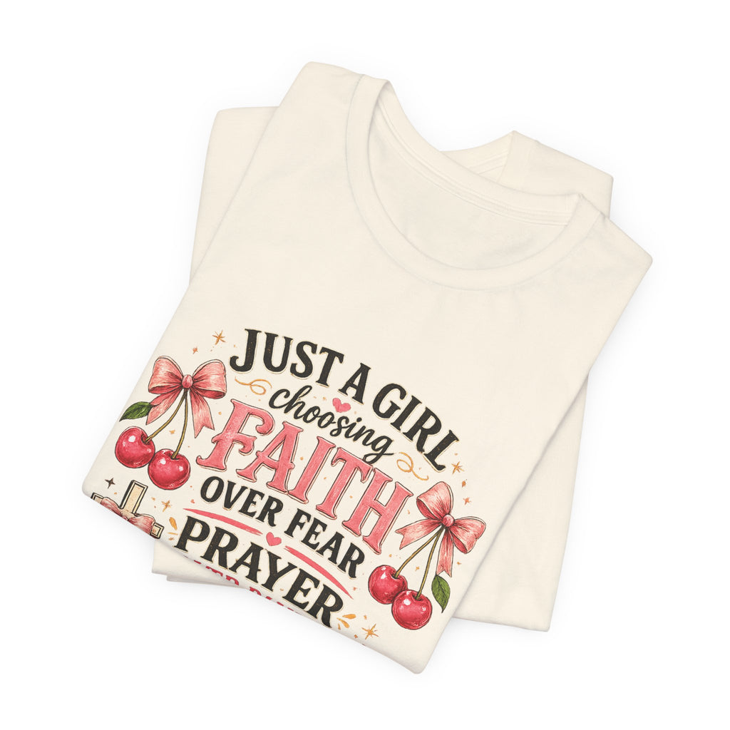 Faith Over Fear Tee — "Just a Girl Choosing Faith, Prayer & God" Christian T‑Shirt