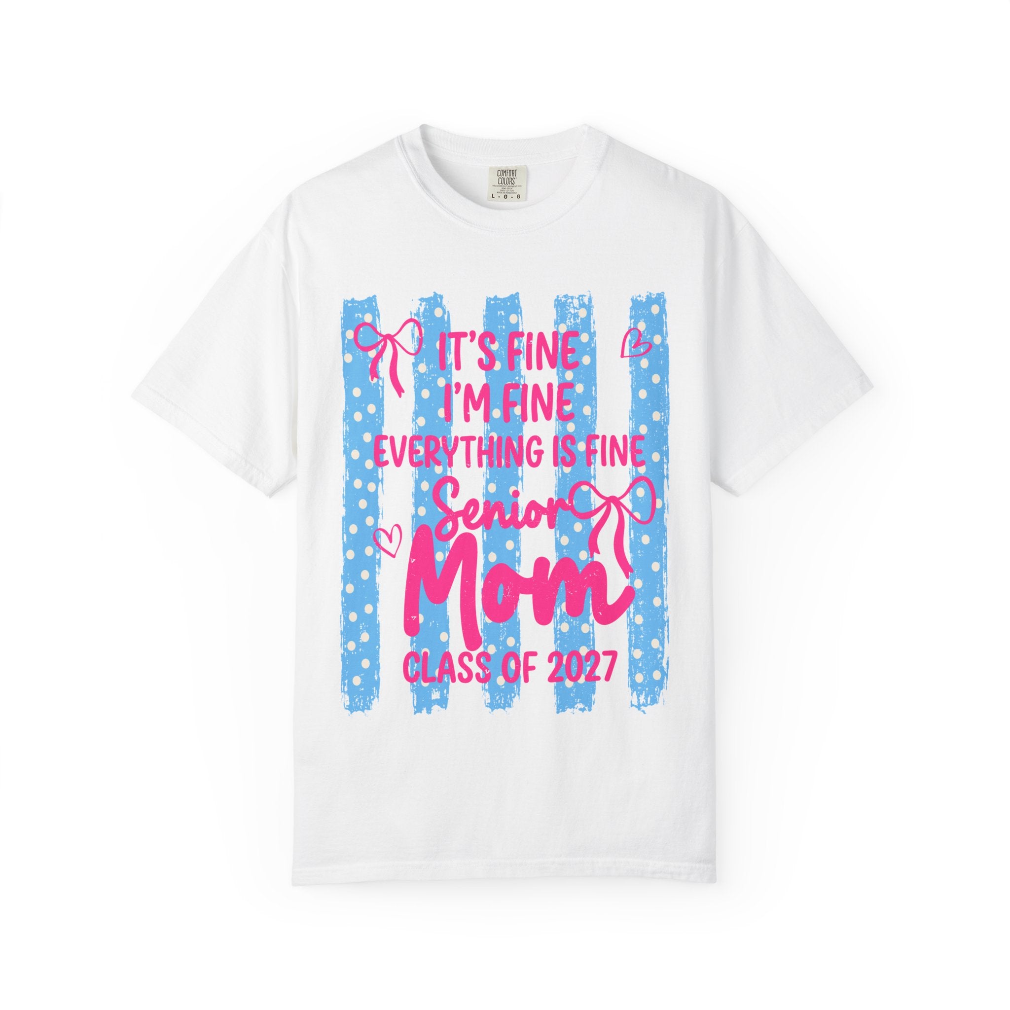 Senior Mom Class of 2027 T-Shirt — "It's Fine I'm Fine Everything Is Fine"