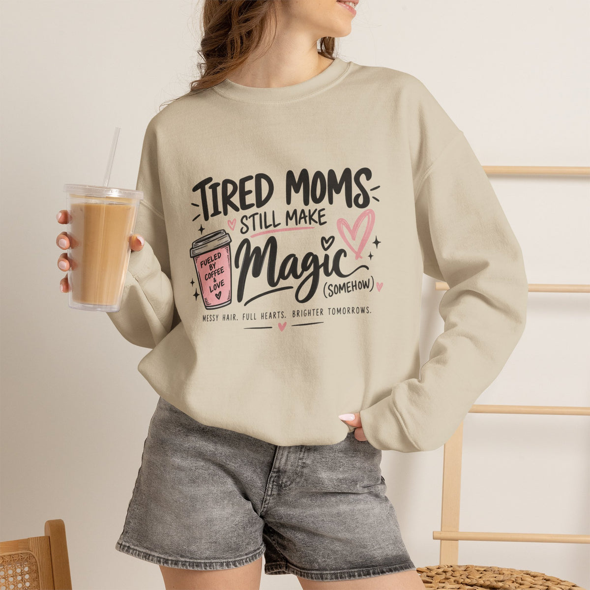Tired Moms Still Make Magic Sweatshirt