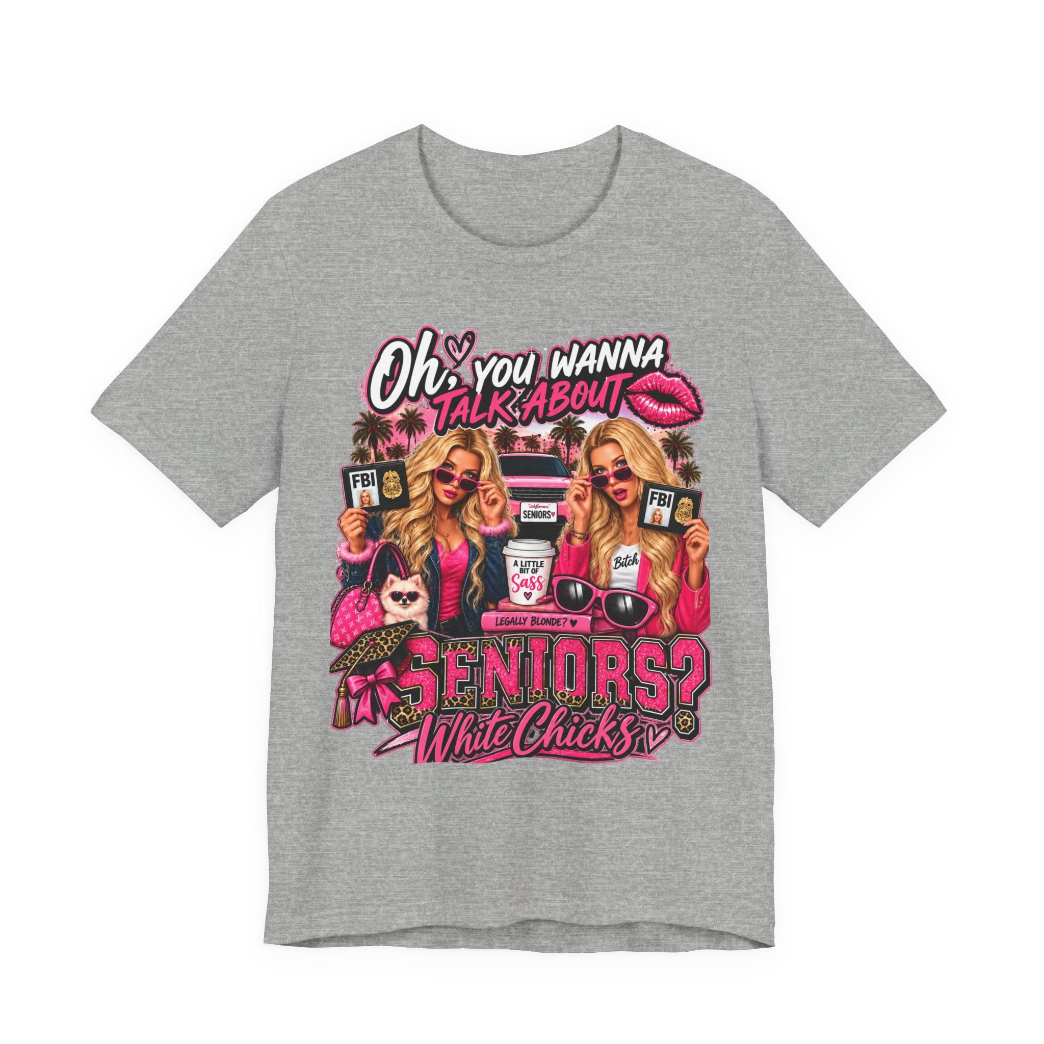 Seniors? White Chicks Graphic Tee - "Oh You Wanna Talk About" Class Reunion Shirt