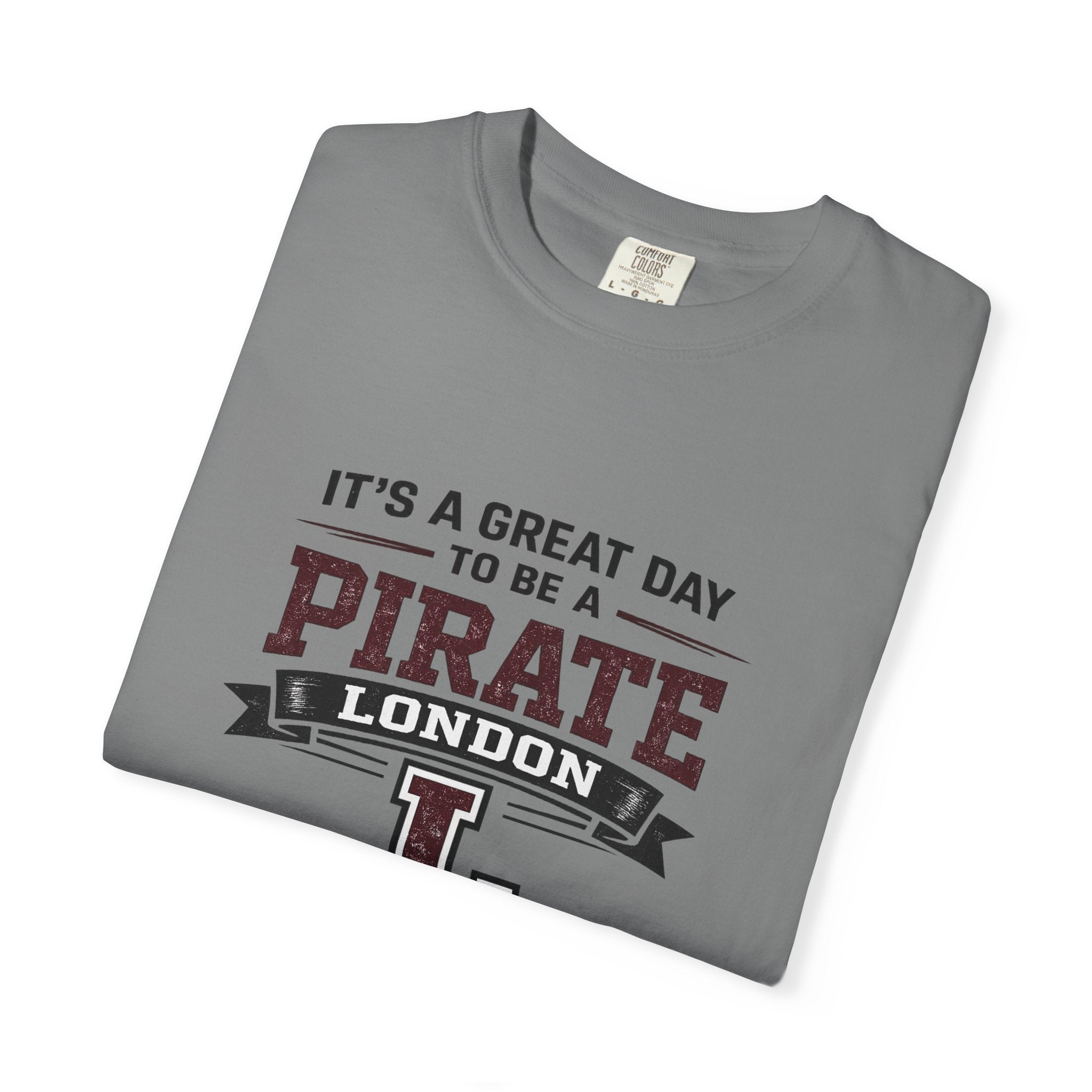 Pirate London T-Shirt — "It's a Great Day to Be a Pirate" Vintage School Spirit Tee