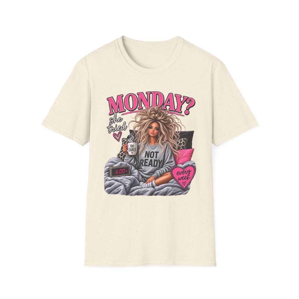 Monday? She Tried T-Shirt — Funny Cozy 'Not Ready' Graphic Tee