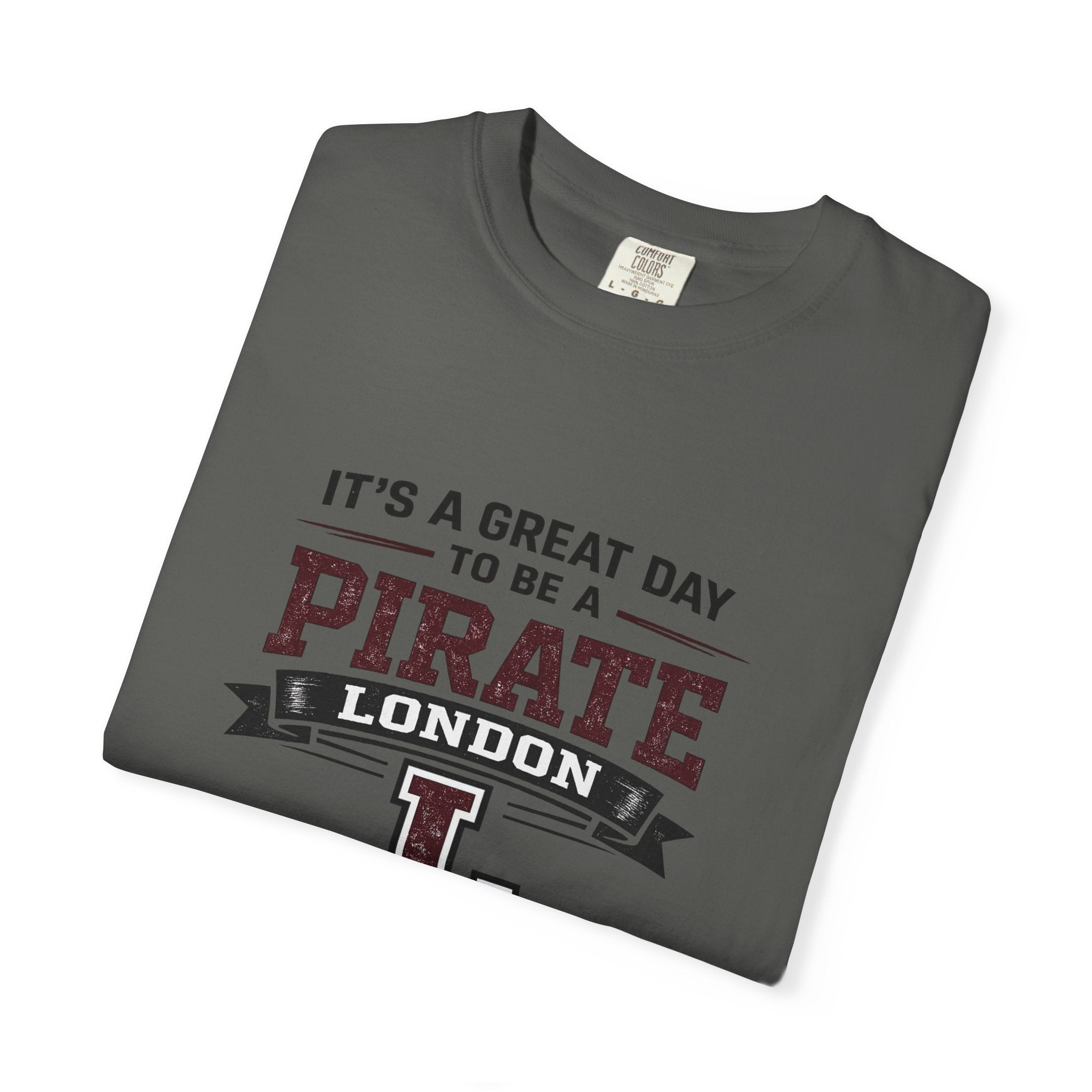 Pirate London T-Shirt — "It's a Great Day to Be a Pirate" Vintage School Spirit Tee