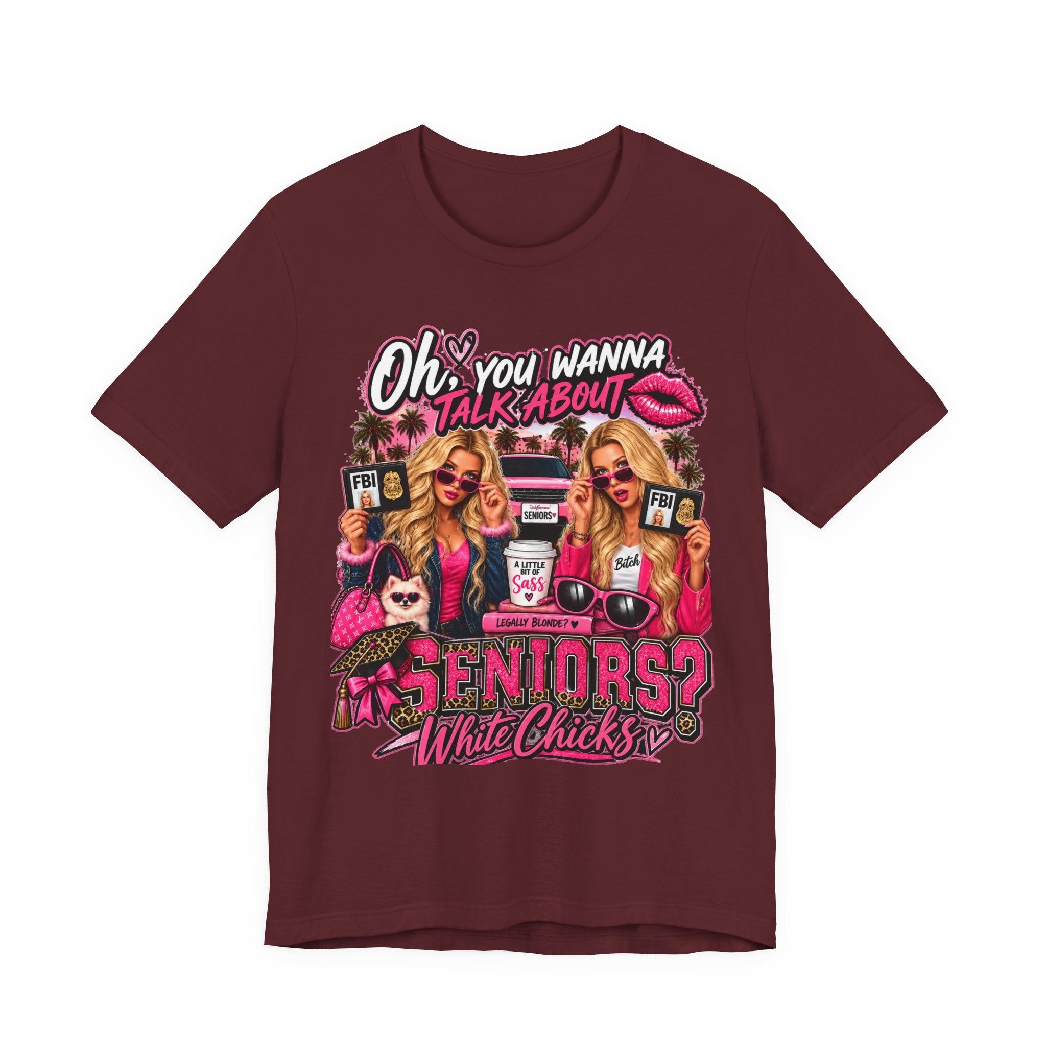Seniors? White Chicks Graphic Tee - "Oh You Wanna Talk About" Class Reunion Shirt