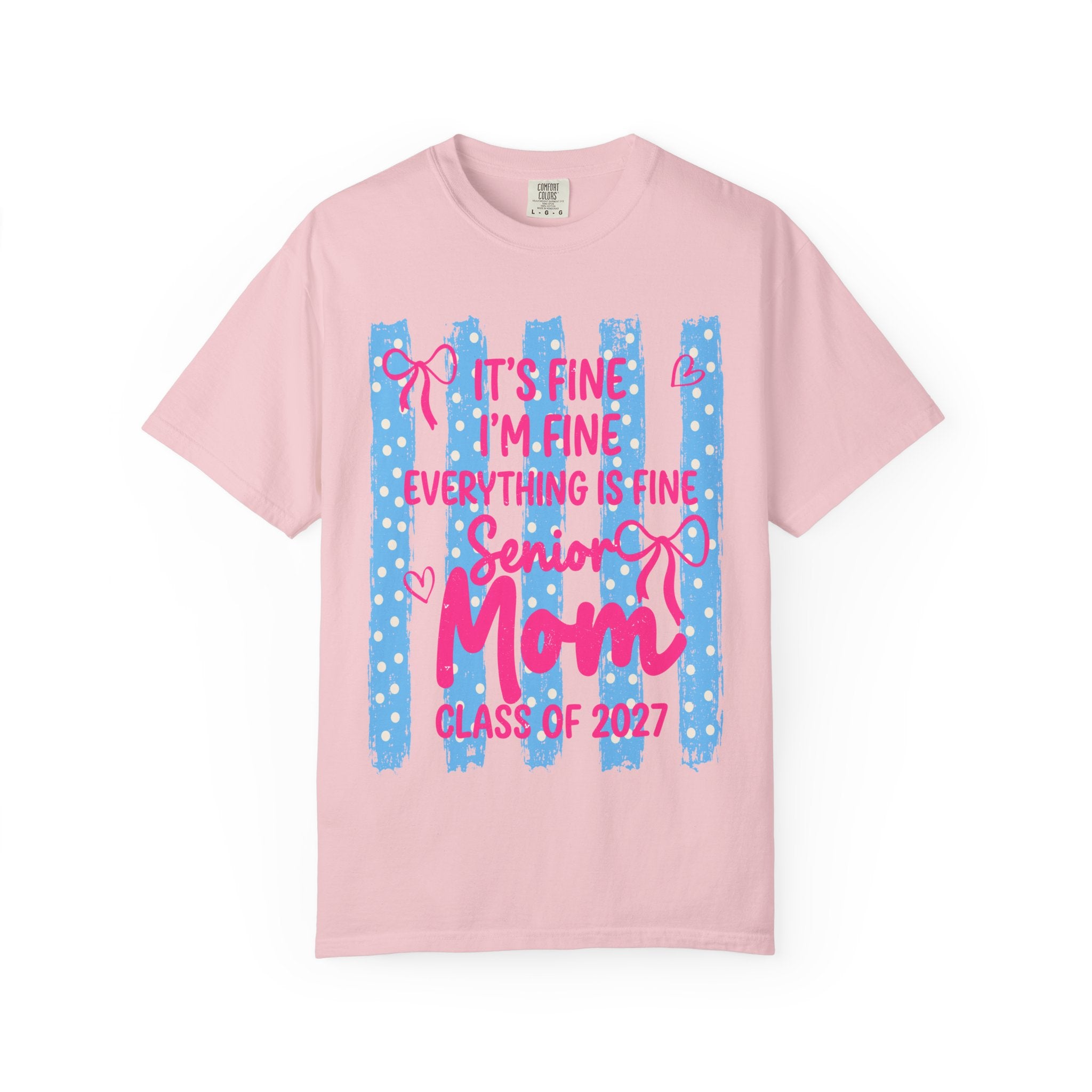 Senior Mom Class of 2027 T-Shirt — "It's Fine I'm Fine Everything Is Fine"