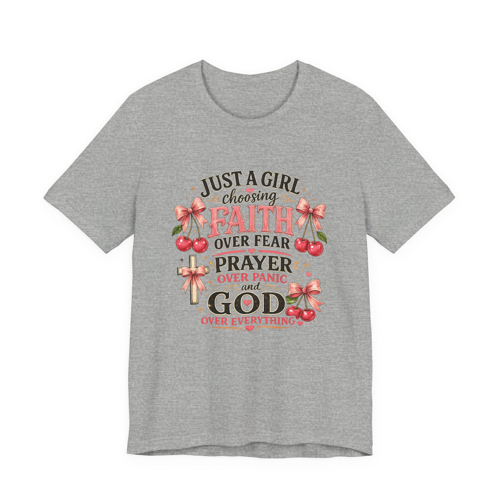Faith Over Fear Tee — "Just a Girl Choosing Faith, Prayer & God" Christian T‑Shirt