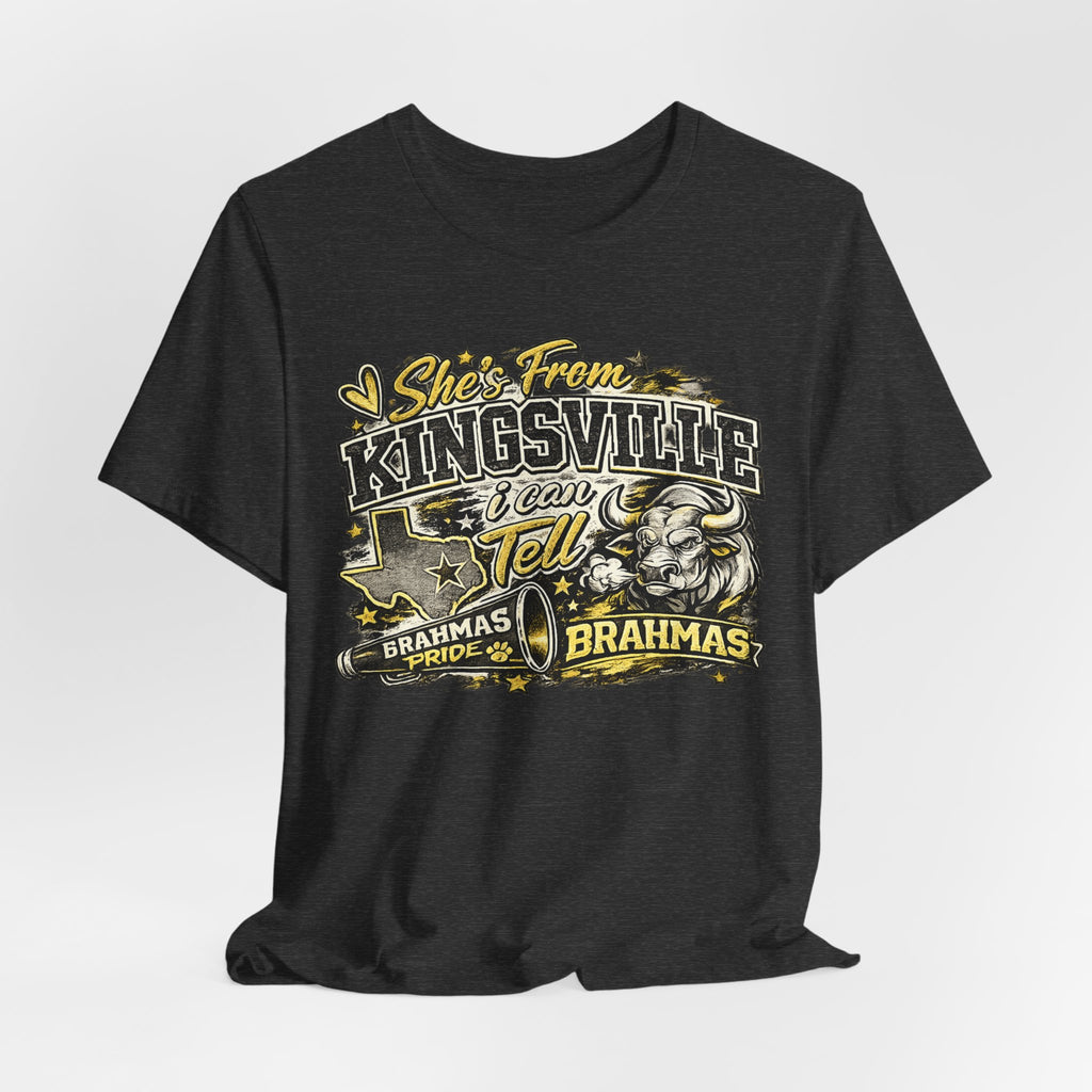 She's From Kingsville I Can Tell T-Shirt – Kingsville Brahmas Pride Tee