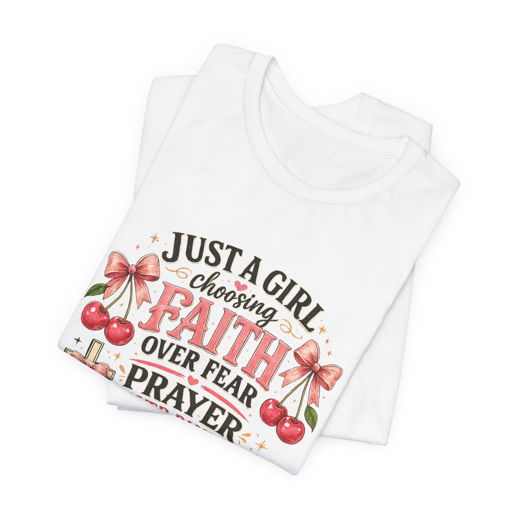 Faith Over Fear Tee — "Just a Girl Choosing Faith, Prayer & God" Christian T‑Shirt