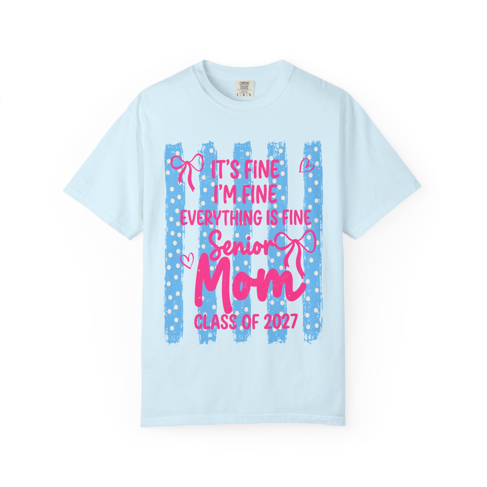 Senior Mom Class of 2027 T-Shirt — "It's Fine I'm Fine Everything Is Fine"