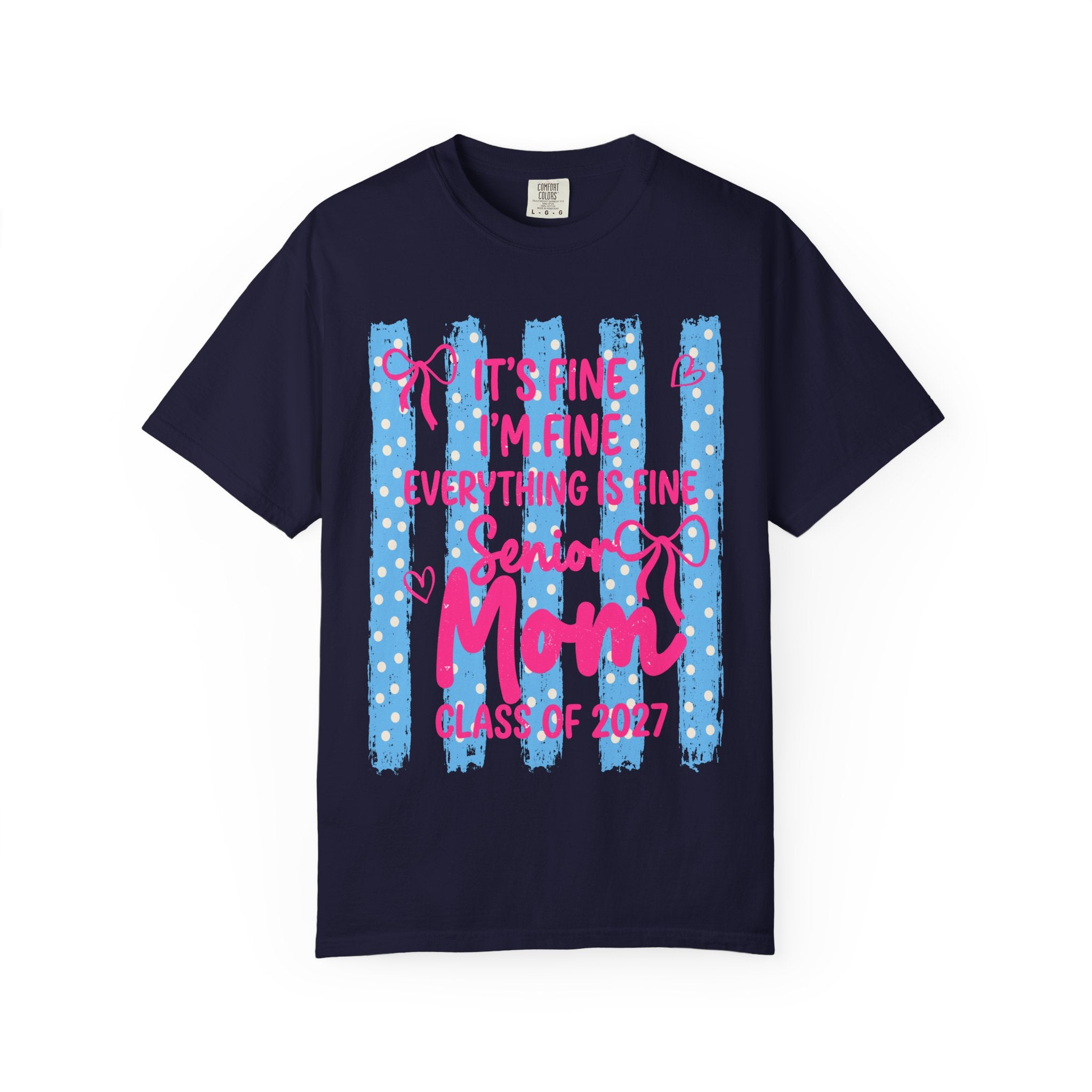Senior Mom Class of 2027 T-Shirt — "It's Fine I'm Fine Everything Is Fine"