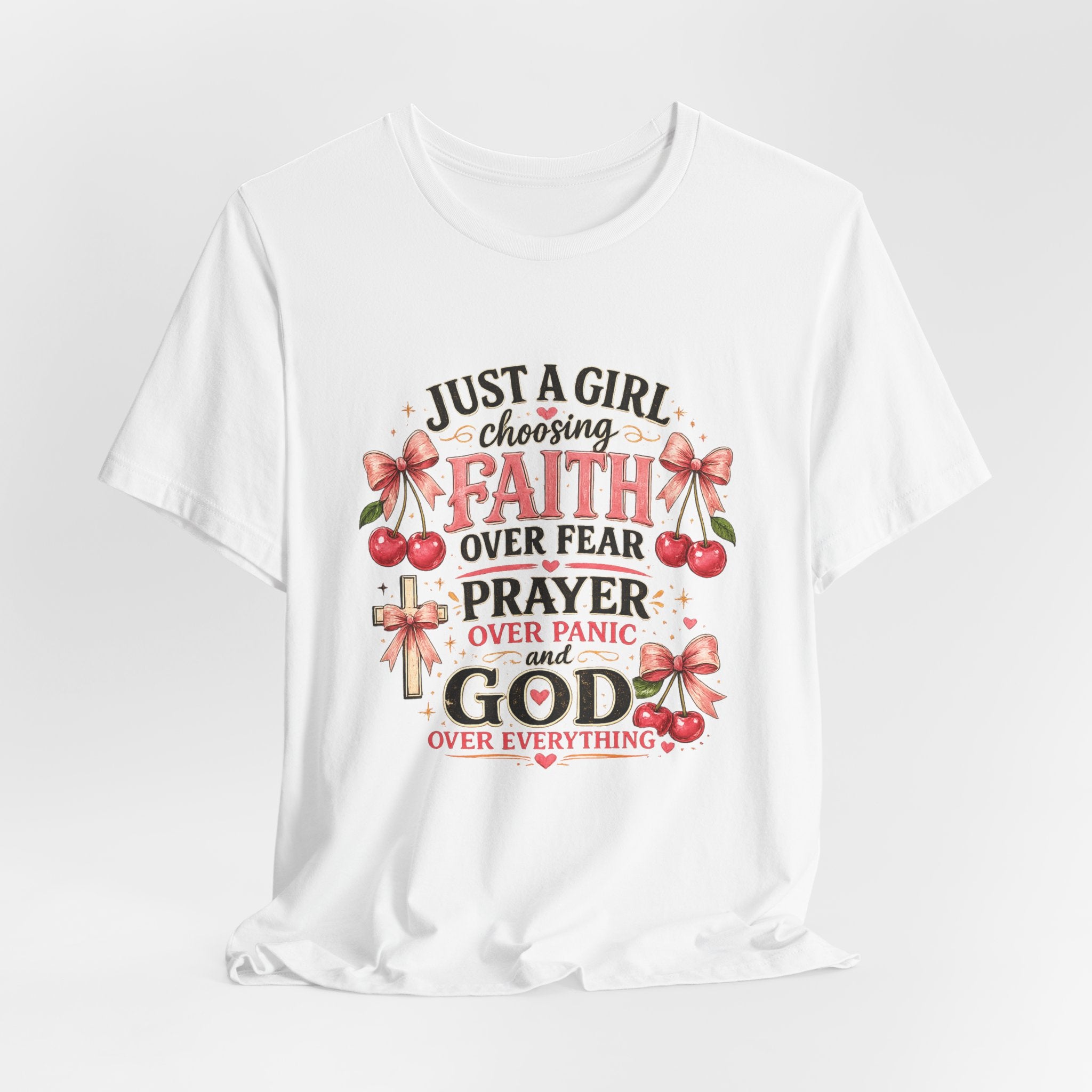 Faith Over Fear Tee — "Just a Girl Choosing Faith, Prayer & God" Christian T‑Shirt