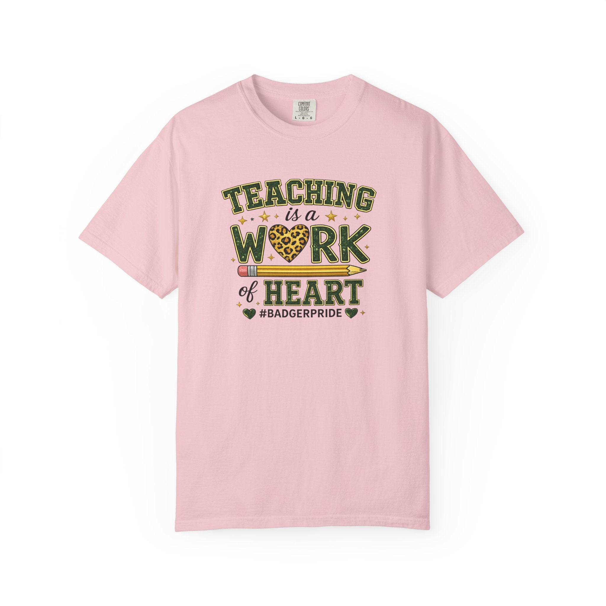 Teaching Is a Work of Heart T-Shirt – #BadgerPride Teacher Appreciation Tee